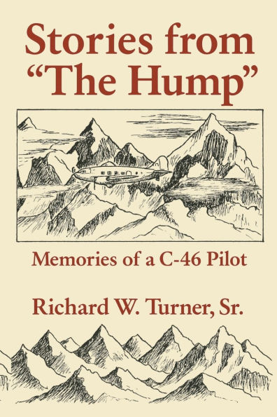Stories from the Hump: Memories of a C-46 Pilot