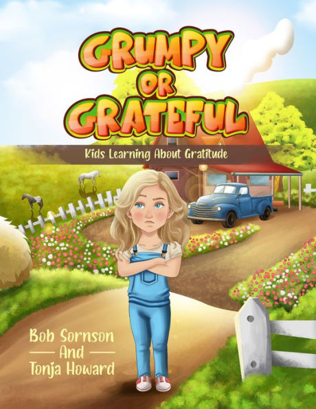 Grumpy or Grateful: Kids Learning about Gratitude Volume 1