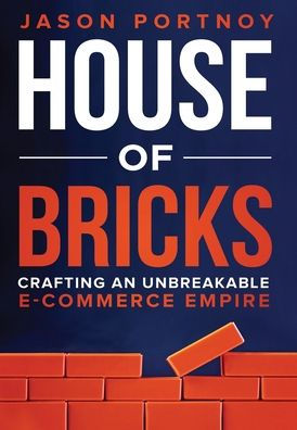 House of Bricks: Crafting An Unbreakable E-Commerce Empire