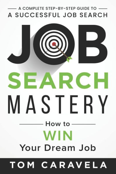 Job Search Mastery: How to WIN Your Dream