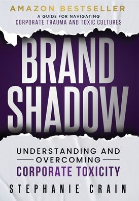 Brand Shadow: Understanding and Overcoming Corporate Toxicity