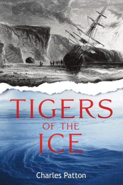 Tigers of the Ice: Dr. Elisha Kane's Harrowing struggle to survive Arctic