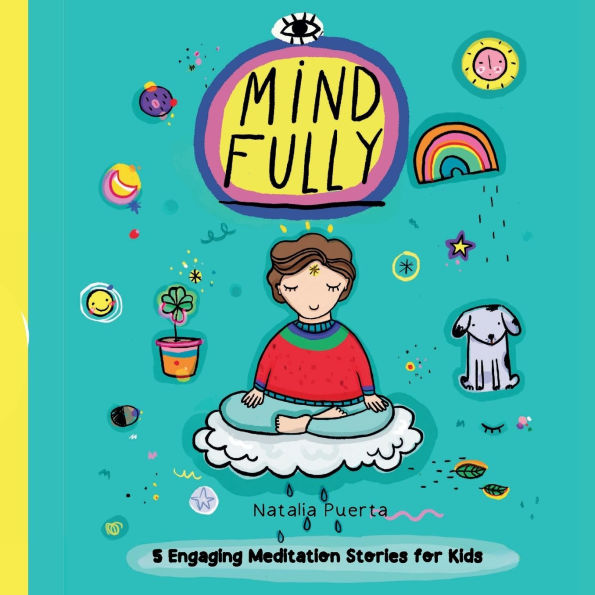 Mindfully: Breath Like a Frog - 5 Engaging Meditation Stories for Kids Bedtime Tales for Calm Nights, Mindfulness:Meditation Stories for children