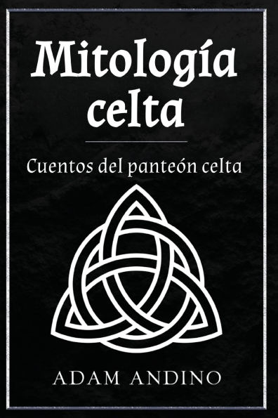 Mitologï¿½a celta: Cuentos del panteï¿½n celta