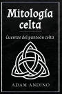 Mitologï¿½a celta: Cuentos del panteï¿½n celta