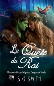 Title: La Quï¿½te du Roi, Author: S. E. Smith