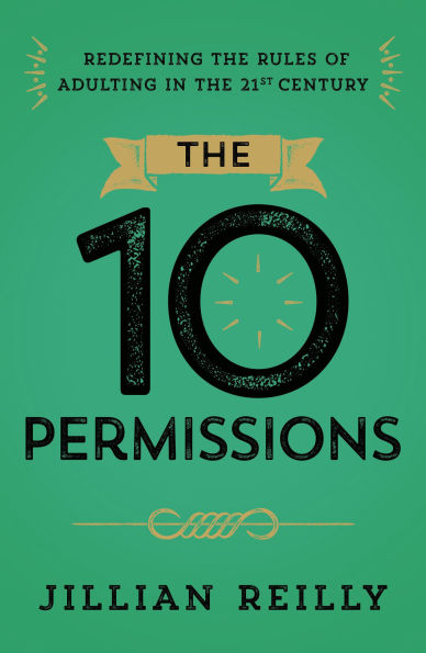 the Ten Permissions: Redefining Rules of Adulting 21st Century