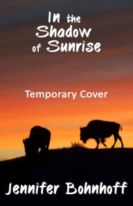 Title: In the Shadow of Sunrise, Author: Jennifer Bohnhoff