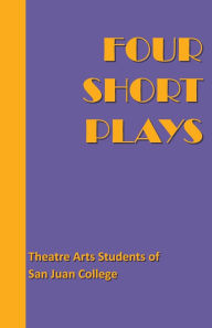 Title: Four Short Plays, Author: Mariah Romero
