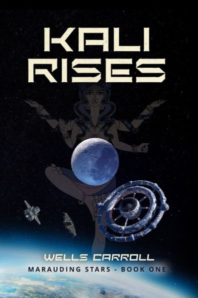 Kali Rises: Marauding Stars Book 1