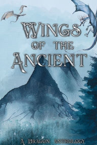 Title: Wings of the Ancient, Author: Mk Ahearn