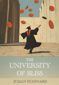 Free audiobook podcast downloads The University of Bliss FB2 ePub DJVU 9781963846072 by Julian Stannard in English