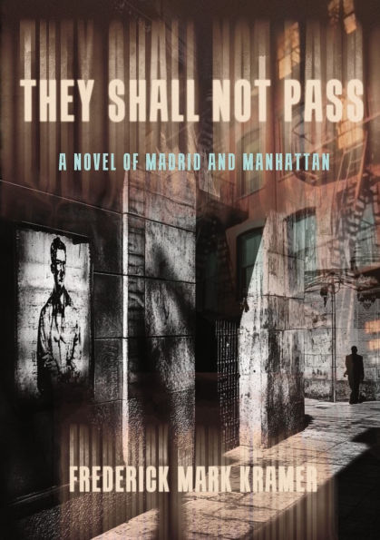 They Shall Not Pass: A Novel of Madrid and Manhattan