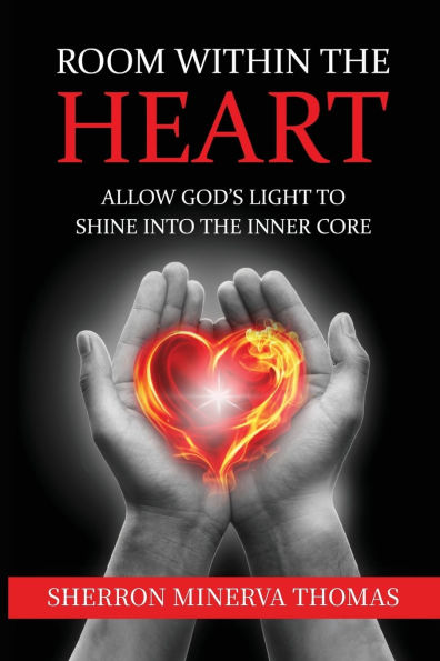Room Within The Heart: Allow God's Light To Shine Into Inner Core