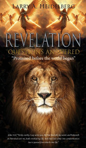 Online books download pdf free Revelation Questions Answered: Promised Before the World Began by Larry A. Heidelberg 9781963851977 MOBI iBook