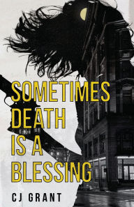Download online books free audio Sometimes Death is a Blessing 9781963869194 in English by CJ Grant