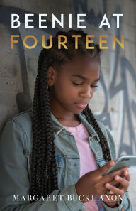 Title: Beenie at Fourteen, Author: Margaret Buckhanon