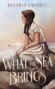 Free and downloadable e-books What the Sea Brings