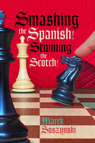 Title: Smashing the Spanish! Stunning the Scotch!, Author: Mare Soszynski