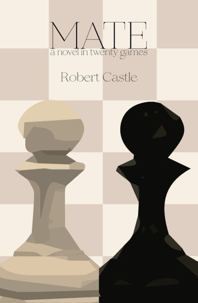 Mate: a novel in twenty games