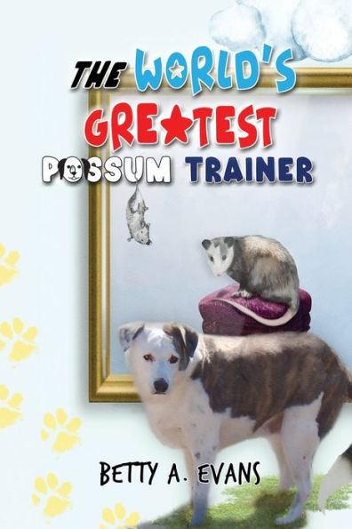 The World's Greatest Possum Trainer