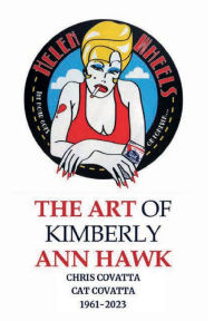 Title: The Art Of Kimberly Ann Hawk, Author: Chris Covatta