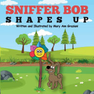 Title: Sniffer Bob Shapes Up, Author: Mary Ann Graziani