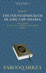 Title: Quran: The Fountainhead of Islamic Law (Sharia):, Author: Farooq Mirza
