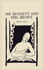 Title: Mr. Bennett and Mrs. Brown: (Large Font Edition), Author: Virginia Woolf