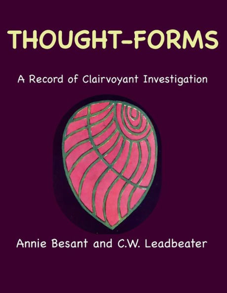 Thought-Forms: A Record of Clairvoyant Investigation (Color Edition)