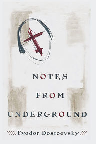 Title: Notes from Underground, Author: Fyodor Dostoyevsky