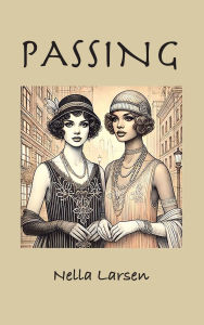 Title: Passing, Author: Nella Larsen