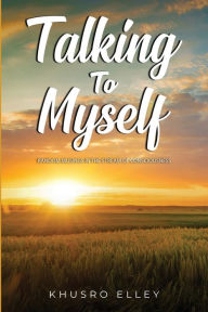 Title: Talking To Myself, Author: Khusro Elley