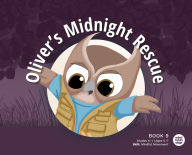 Title: Oliver's Midnight Rescue, Author: Mind Body Align