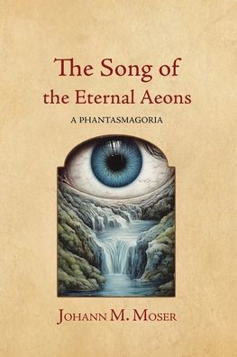 The Song of the Eternal Aeons: A Phantasmagoria