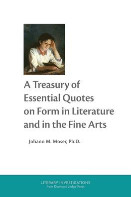 A Treasury of Essential Quotes on Form Literature and the Fine Arts