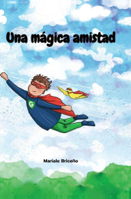 Title: Una mï¿½gica amistad, Author: Mariale Briceïo