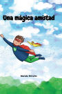 Una mï¿½gica amistad