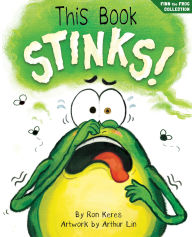 Title: This Book Stinks!: A Funny And Interactive Story For Kids, Author: Ron Keres