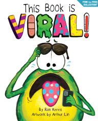 Free downloads kindle books This Book Is Viral!: A Funny And Interactive Story For Kids by Ron Keres, Arthur Lin, Brooke Vitale in English