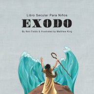 Title: Ex́odo: Libro Secular Para Niï¿½os, Author: Ken Fields