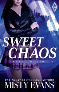 Title: Sweet Chaos, Author: Misty Evans