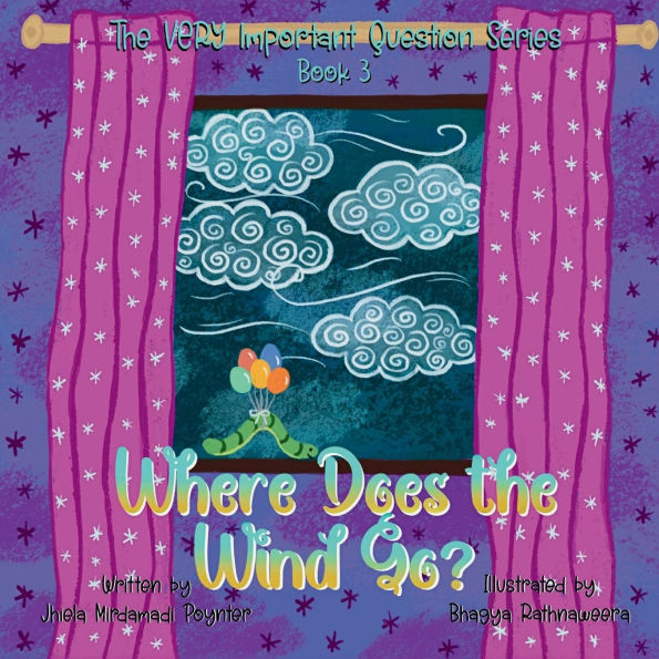 Where Does The Wind Go?: Book 3 of VERY Important Question Series