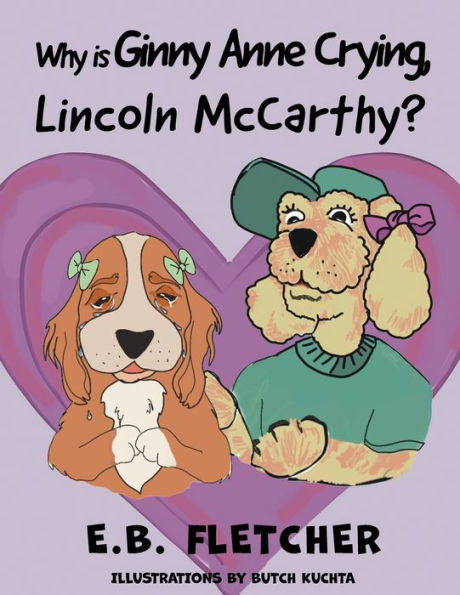 Why Is Ginny Anne Crying, Lincoln Mccarthy? by E B Fletcher, Butch ...