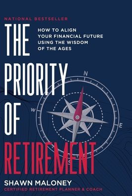 the Priority of Retirement: How to Align Your Financial Future Using Wisdom Ages