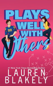 Title: Plays Well With Others, Author: Lauren Blakely