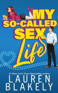 Title: My So-Called Sex Life, Author: Lauren Blakely