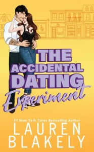 Title: The Accidental Dating Experiment, Author: Lauren Blakely