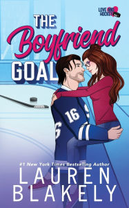 Title: The Boyfriend Goal, Author: Lauren Blakely