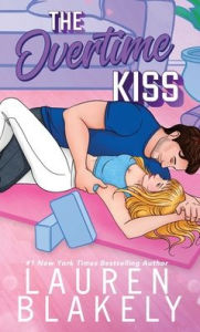 Title: The Overtime Kiss, Author: Lauren Blakely